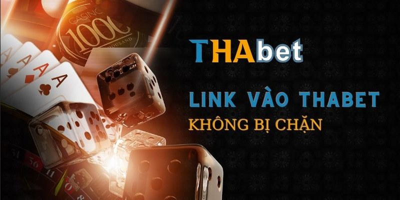 Link dự phòng - cách vào Thabet không chặn