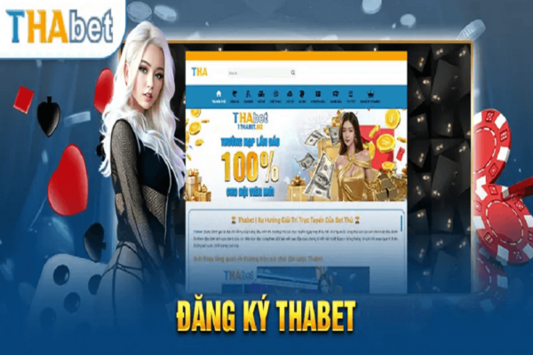 Đăng ký Thabet đem lại nhiều quyền lợi cho người chơi