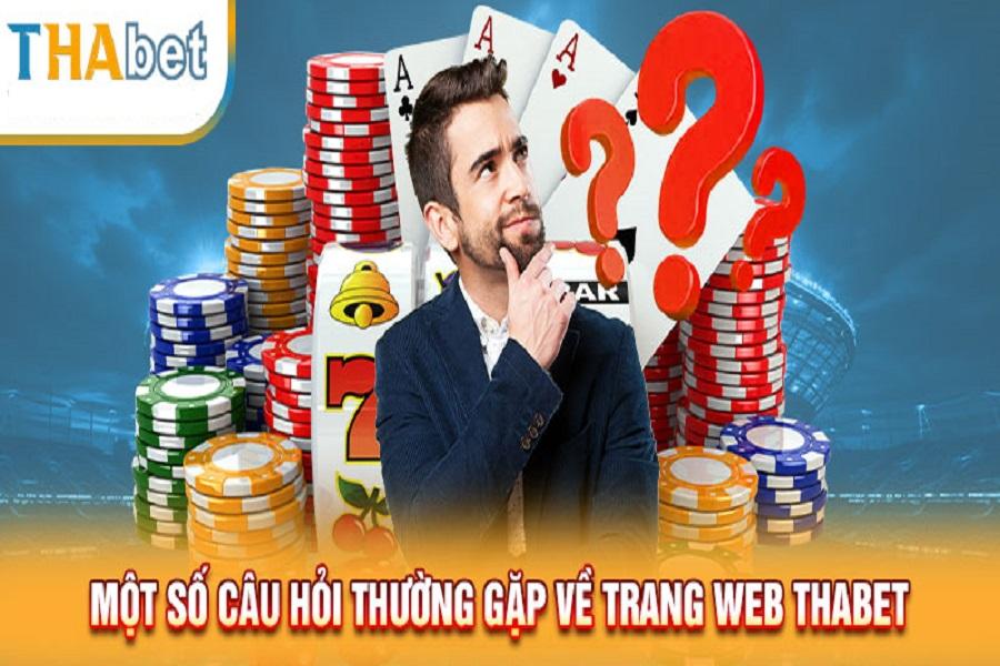 Các câu hỏi thường gặp của người chơi khi đăng ký Thabet